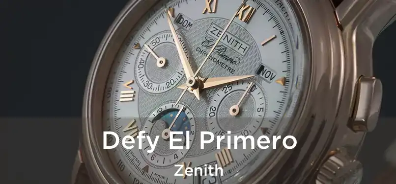  Defy El Primero Zenith
