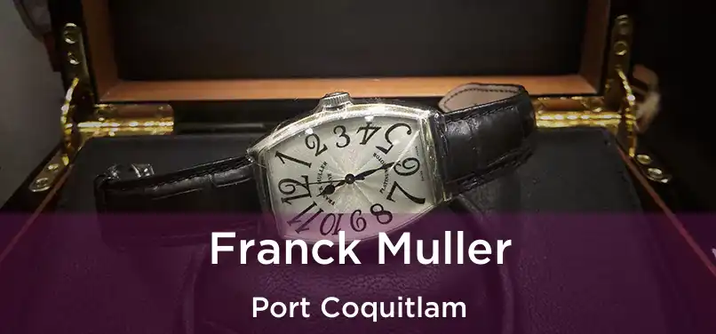 Franck Muller Port Coquitlam