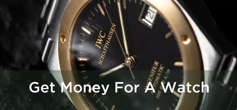  Get Money For A Watch 