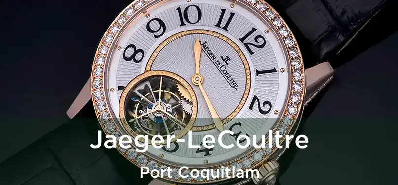  Jaeger-LeCoultre Port Coquitlam