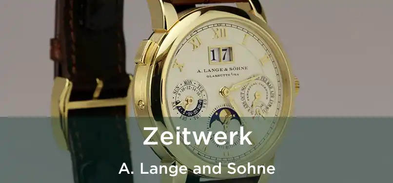  Zeitwerk A. Lange and Sohne